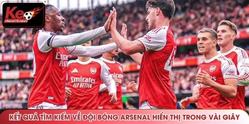 Kết quả tìm kiếm về đội bóng Arsenal hiển thị trong vài giây