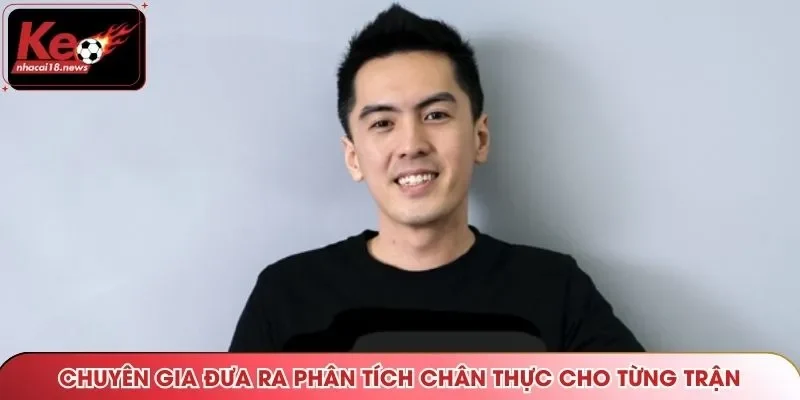 Chuyên gia đưa ra phân tích chân thực cho từng trận
