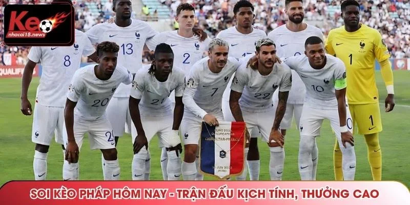 Soi kèo pháp hôm nay