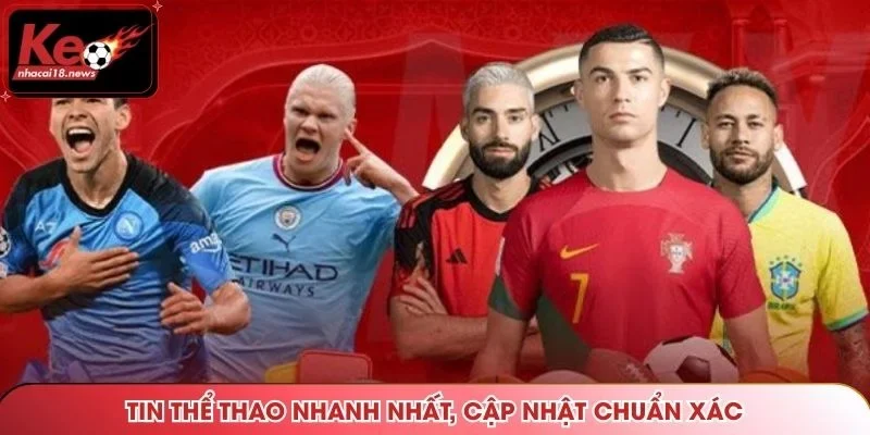 Tin thể thao nhanh nhất, cập nhật chuẩn xác