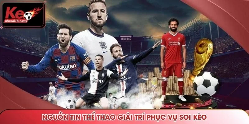 Nguồn tin thể thao giải trí phục vụ soi kèo